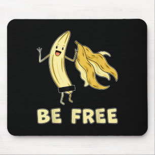 Be Free Funny Banana Graphic Fruit Lover Freedom H Mouse Pad