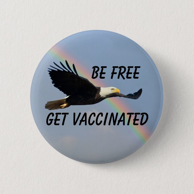 Be Free Get Vaccinated Flying American Bald Eagle 6 Cm Round Badge (Front)
