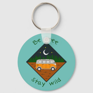 Be free, stay wild - Vanlife graphic #8 Key Ring