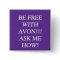 BE FREE WITH AVON!!! ASK ME HOW!