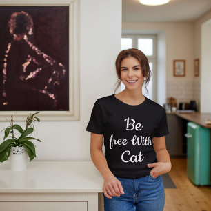 Be Free With Cat Funny Quote Personalised Black T-Shirt