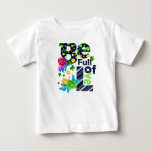 Be Full of Love Kids T-Shirt 