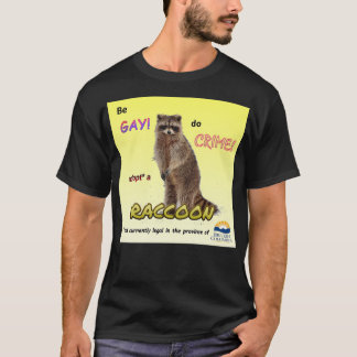 Be Gay Do Crime Adopt a racoon T-Shirt