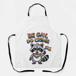Be Gay Do Crime Funny Feral Raccoon LGBTQ Apron