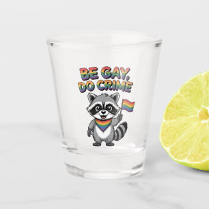 Be Gay Do Crime Funny Feral Raccoon LGBTQ   Shot Glass