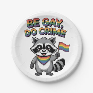Be Gay Do Crime Funny Feral Racoon LGBTQ Paper Plate