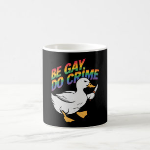 Be Gay Do Crime Funny Goose Rainbow Pride LGBTQ Coffee Mug