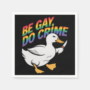 Be Gay Do Crime Funny Goose Rainbow Pride LGBTQ Napkin