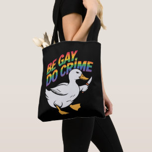 Be Gay Do Crime Funny Goose Rainbow Pride LGBTQ Tote Bag