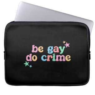 Be Gay Do Crime LGBT Funny retro Laptop Sleeve
