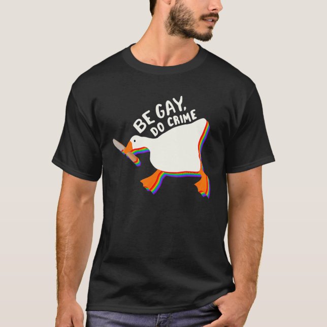 Be Gay Do Crime Lgbtq Duck Goose Lgbt Pride Month  T-Shirt (Front)