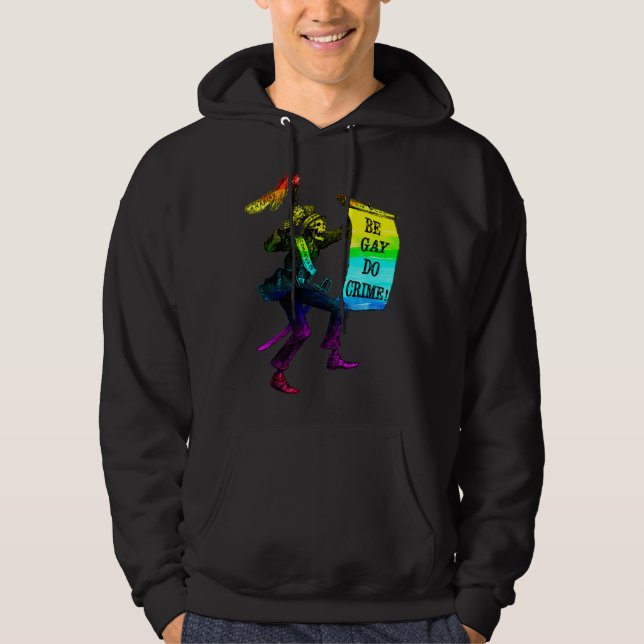 Be Gay Do Crime  Rainbow Flag LGBTQ Meme Hoodie (Front)