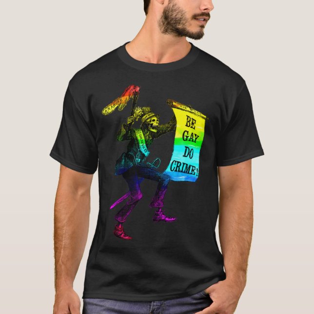 Be Gay Do Crime  Rainbow Flag LGBTQ Meme T-Shirt (Front)