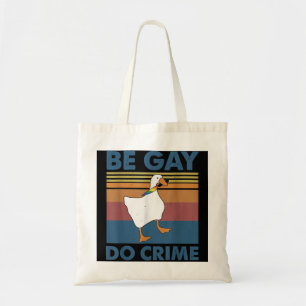 Be Gay Do Crime  Tote Bag