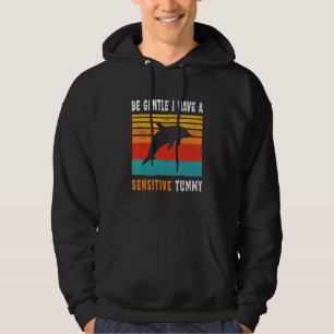 Be Gentle I Have A Sensitive Tummy for Women Men k Hoodie