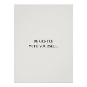 Be Gentle With Yourself – Calm Encouragement Poster