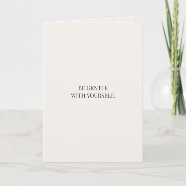 Be Gentle With Yourself  – Encouragement Card (Front)