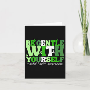 Be Gentle With Yourself Green Ribbon Mental Health Card