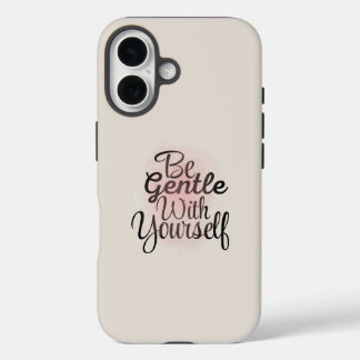 Be Gentle With Yourself iPhone Case