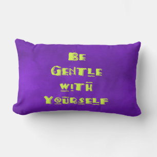 Be Gentle with yourself Lumbar Cushion