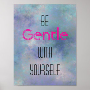 Be gentle with yourself watercolor background poster
