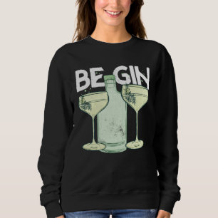 Be Gin  1 Sweatshirt