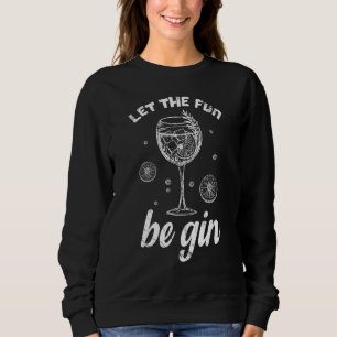 Be Gin 6 Sweatshirt