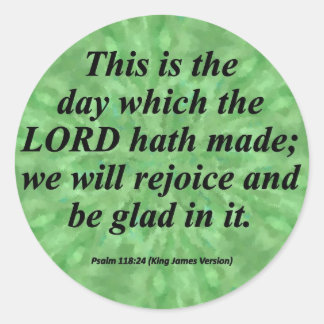 Be Glad Psalm 118-24 Condensed Classic Round Sticker