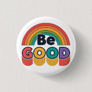 Be good 3 cm round badge