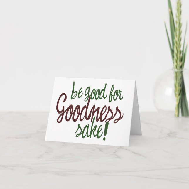Be Good for Goodness Sake Holiday Card (Front)