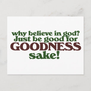 Be good for goodness sake postcard