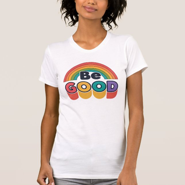 Be good T-Shirt (Front)