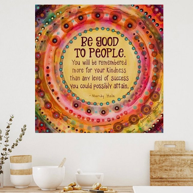 “Be Good to People” Inspiring Pretty Poster (Creator Uploaded)