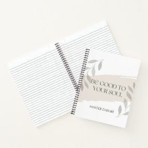 Be Good To Your Soul Custom Name Positive Quote Notebook