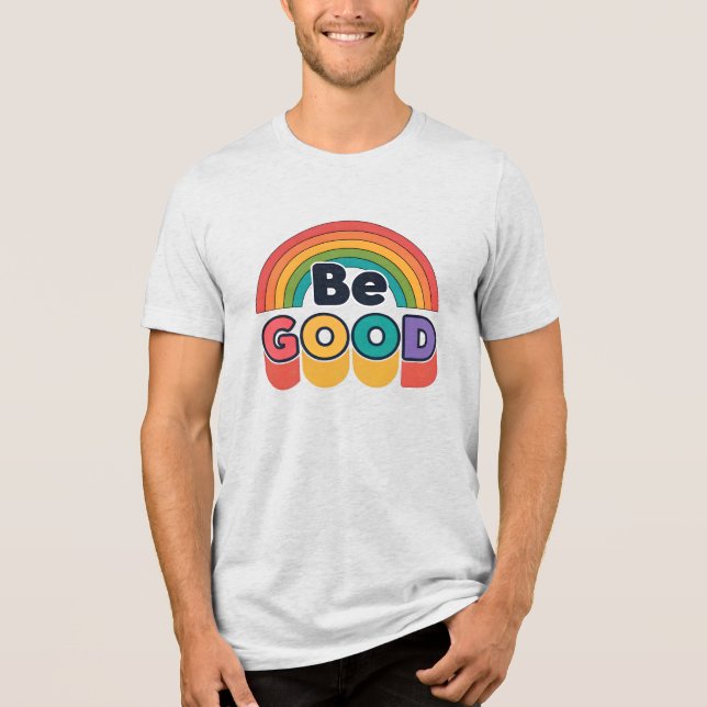 Be good Tri-Blend shirt (Front)