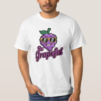 Be Grapeful - Funny, Cool & Sarcastic Pun T-Shirt