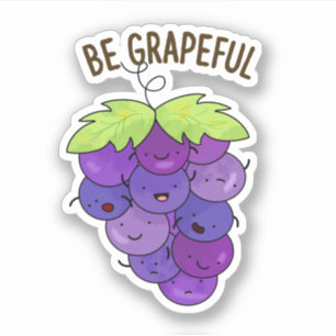 Be Grapeful Funny Grape Bunch Pun