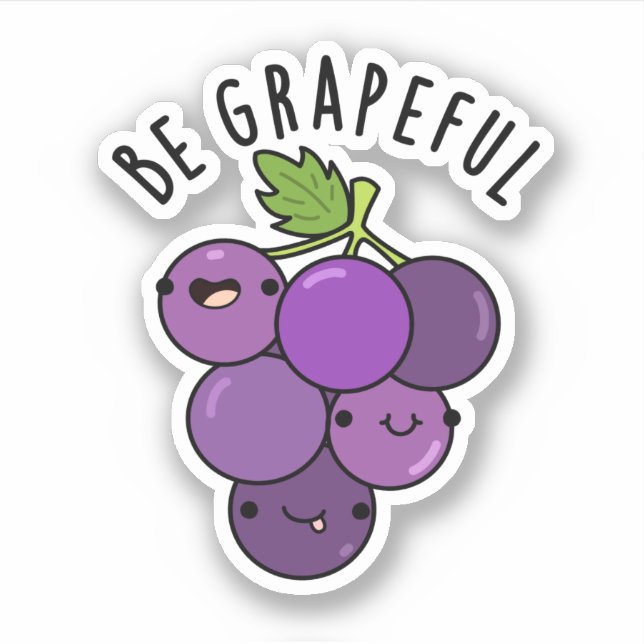 Be Grapeful Positive Grape Pun  (Front)