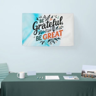Be Grateful, Be Great Banner