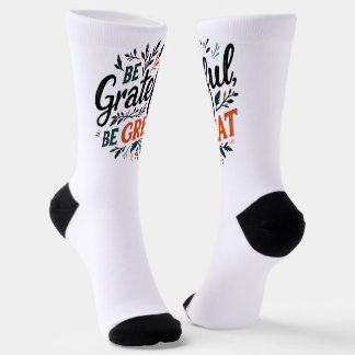 Be Grateful, Be Great Socks