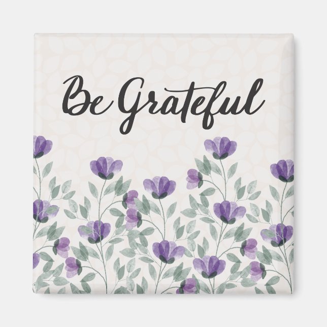Be Grateful Magnet (Front)