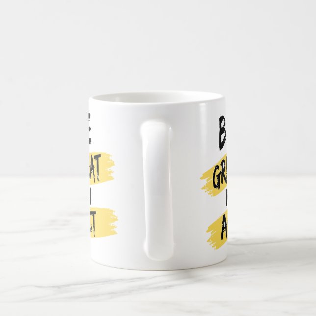 Be great in act coffee mug (Handle)