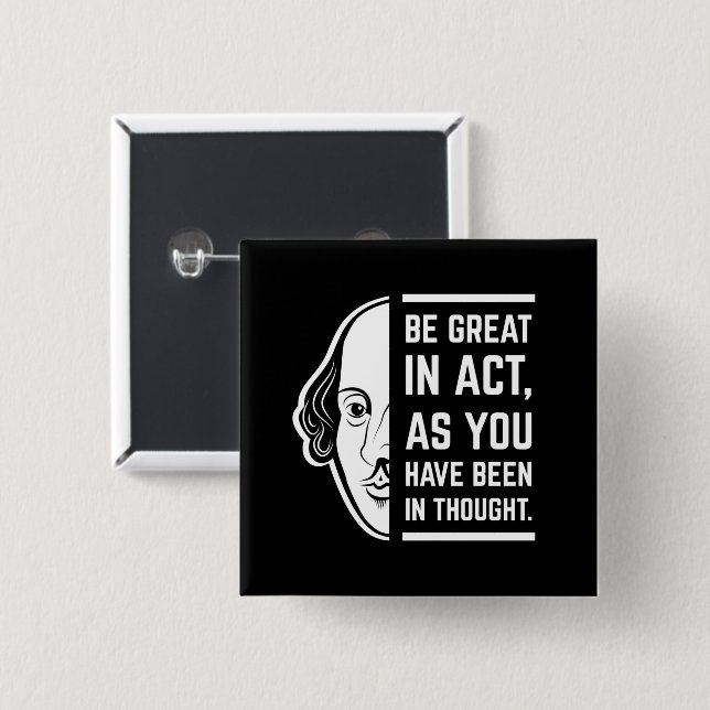 Be Great In Act Shakespeare Thespian Quote 15 Cm Square Badge (Front & Back)