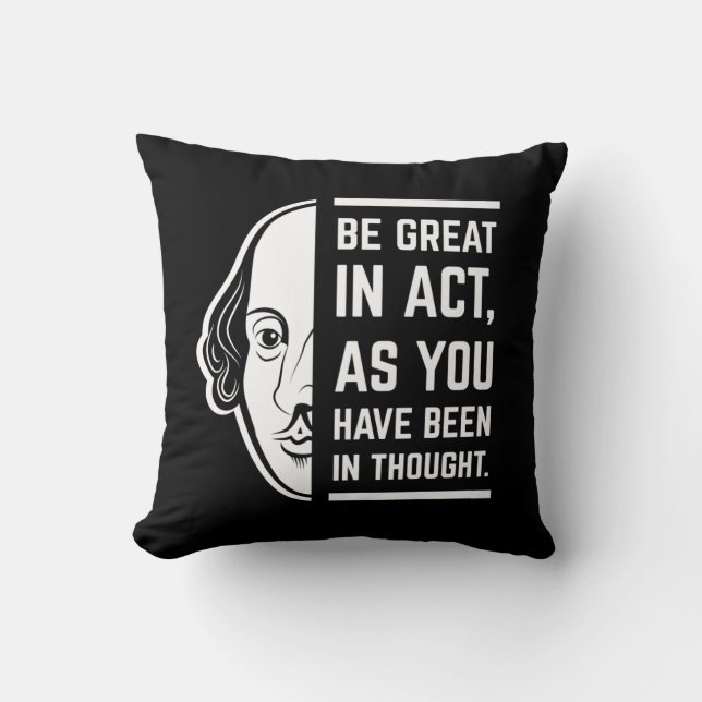 Be Great In Act Shakespeare Thespian Quote Cushion (Front)