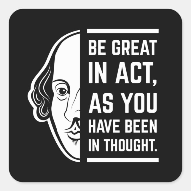 Be Great In Act Shakespeare Thespian Quote Square Sticker (Front)