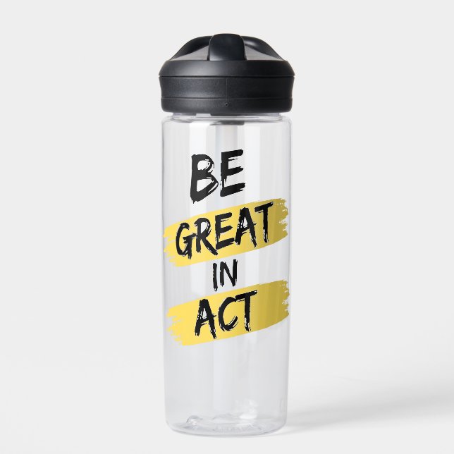 Be great in act water bottle (Front)