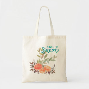 Be Great Tote Bag