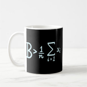 Be Greater Than Average , Funny Math Coffee Mug