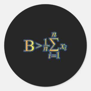Be Greater Than Average - Math Quotes  Classic Round Sticker