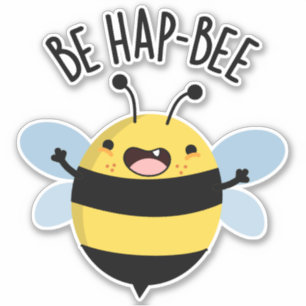 Be Hap-bee Funny Bee Pun 